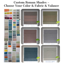 Load image into Gallery viewer, Window Roman Shades - Choose Your Color & Fabric & Valance